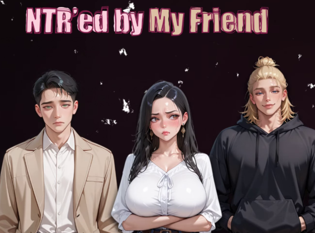 [亚洲风SLG/汉化] NTR由我的朋友 NTR’ed by My Friend v0.13.1 [PC+安卓/4.3G]-福利岛