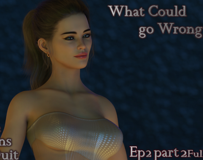 [欧美SLG/汉化] 可能会出现什么问题 What Could Go Wrong Ep.2 P2 Full [PC+安卓/5.3G]-福利岛