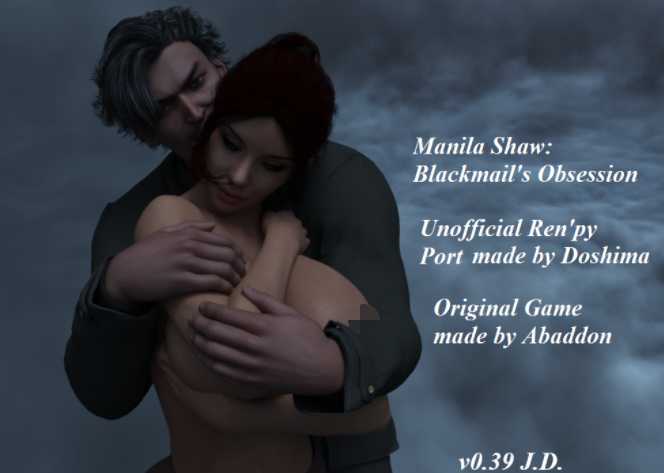 [欧美SLG/汉化] 马尼拉-肖勒索的迷恋 Manila Shaw Blackmail’s Obsession Unofficial Ren’Py Port v0.39 J.D [PC+安卓/6G]-福利岛