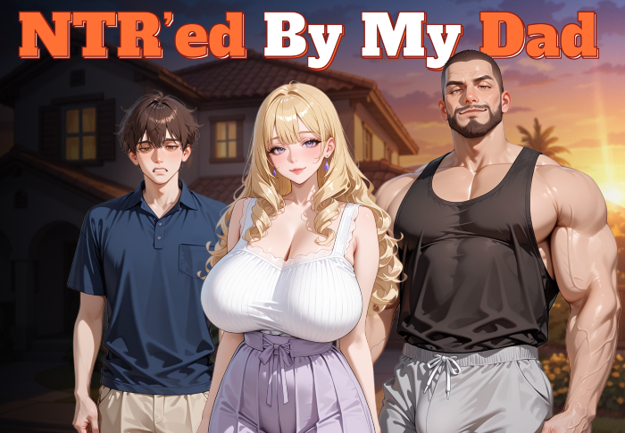 [日式SLG/汉化] 被我爸爸NTR NTR’ed by My Dad v0.3.0 [PC+安卓/2.2G]-福利岛