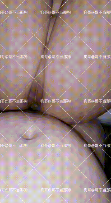 專注良家少婦熟女約炮大神【狗哥原創】無水印原檔福利⑻，爆幹各種BBW巨乳肥臀豐腴母狗，有露臉(19V) 729.2MB 预览图 5